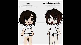 – me x my dream self [upl. by Teddie]