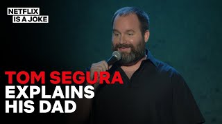 Tom Segura Explains His Dad [upl. by Sasha]