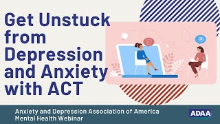 Depression and Anxiety with Acceptance and Commitment Therapy  Mental Health Webinar [upl. by Decima937]