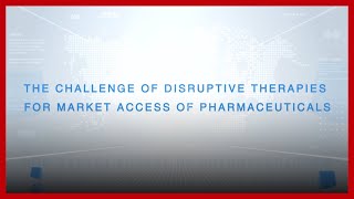 The challenges posed by disruptive therapies for access to pharmaceuticals [upl. by Drofdarb]