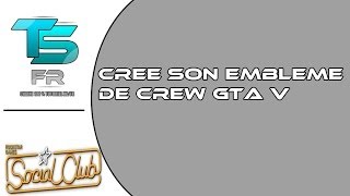 Crée un beau emblème pour son Crew GTA V [upl. by Durware112]