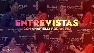 Serie de Entrevistas  Charieliz Rodríguez  Reconciliación Para El Mundo [upl. by Dan]