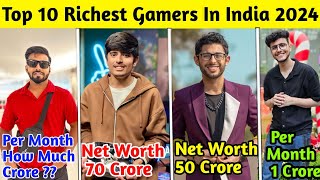 Top 10 Richest Gamers In India 2024  CarryMinati Total Gaming Techno Gamerz Triggered Insaan [upl. by Pampuch]