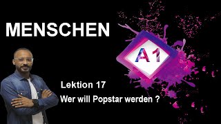 Menchen A1 Lektion 17 Wer will Popstar werden [upl. by Hacceber]