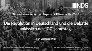 Teil 2 Novemberrevolution amp Bayerische Räterepublik  Die Revolution in Deutschland 100 Jahrestag [upl. by Suoirred]