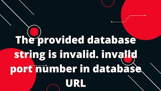 Prisma Tutorial 7 The provided database string is invalid invalid port number in database URL [upl. by Nnagrom]