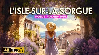 LIsle sur la Sorgue Provence  The Most Beautiful Villages of France  Walking tour 4k HDR [upl. by Eedak708]