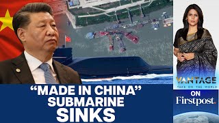 China’s Nuclear Submarine Sinks US Confirms Major Setback for PLA Navy  Vantage with Palki Sharma [upl. by Alleber]