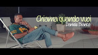 DANIELE BIANCO  Chiama quando vuoi  DChianeseMSaviano video ufficiale [upl. by Gaivn]