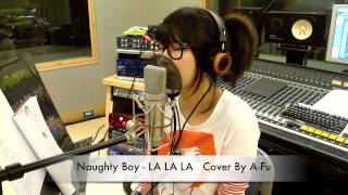 Naughty Boy  LA LA LA  Cover by 阿福 [upl. by Kreiker656]