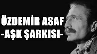 Aşk Şarkısı Şiiri  Özdemir Asaf [upl. by Ardeed]