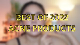 BEST OF THE BEST FROM 2022  ACNE PRODUCTS [upl. by Ettenay207]