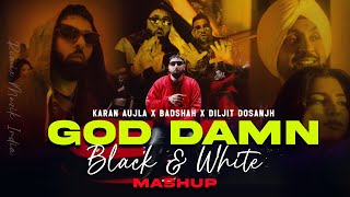 God Damn X Black amp White Remix  Badshah X Karan Aujla X Diljit Dosanjh  Punjabi New Song [upl. by Cowan]