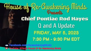 Chief Pontiac Rod Hayes  Q and A Update [upl. by Ecnahoy]