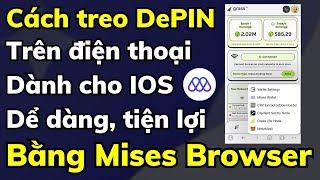 Hướng dẫn treo DePIN dành cho IOS bằng Mises Browser [upl. by Solomon711]