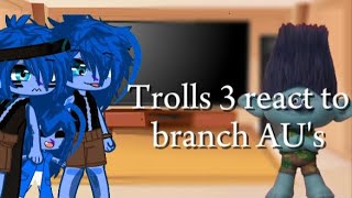 quotTrolls 3 react to branch AUsquotlook at the descriptionMY AU trolls3 [upl. by Joappa322]