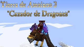 Tierra de Asesinos 3 ep 11  Cazador de Dragones y COMBATE ÉPICO [upl. by Ninos]