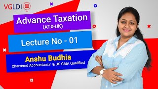 ACCA  Advance Taxation ATXUK Lecture No 1 by Anshu Budhia CA amp USCMA Qualified [upl. by Nyltyak574]