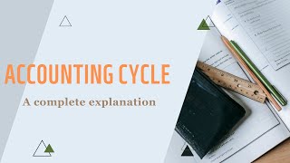 Accounting Cycle Accountancy Basics of Accountancy Simple Explanation [upl. by Darlene]