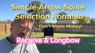 Simple Hunting Arrow Spine Selection Formula Recurves amp Longbows [upl. by Lainey]