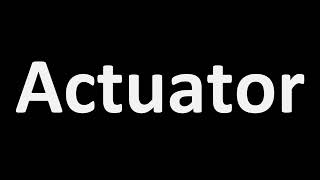 How to Pronounce Actuator [upl. by Kerwin]