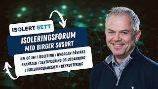 Birger Susort i Isoleringsforum Karriere konkurranser og fremtiden for isoleringsbransjen 🎙️ [upl. by Kincaid]