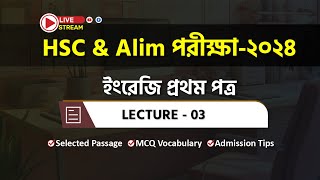 Lecture03  Selected Passage amp Admission Tips  HSC amp Alim Exam 2024 [upl. by Igiul]