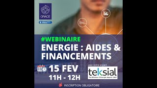 WEBINAIRE ORACE Energie aides et financement avec TEKSIAL 20240215 [upl. by Haram]