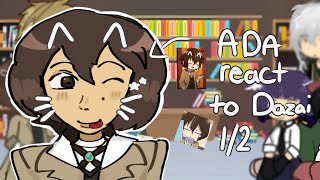 ADA react to Dazai Osamu 12 Angstyumi PUT THIS IN HIGH QUALITY [upl. by Anined]