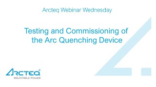 Wednesday Webinar  Testing and Commissioning of the Arc Quenching Device [upl. by Nolly]