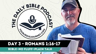 DAY 3  ROMANS 11617 The Daily Bible Podcast with YourJesusJourneycom [upl. by Inamik]