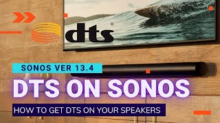 How to get DTS on your Sonos with S2 Version 134 [upl. by Eruza]