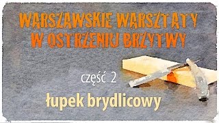 Ostrzenie brzytwy  2 Łupek brydlicowy [upl. by Zoara565]