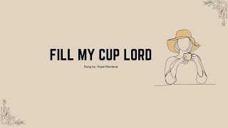 FILL MY CUP LORD [upl. by Noscire988]