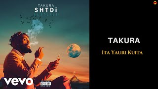 Takura  Ita Yauri Kuita Official Audio [upl. by Aerdnuahs]