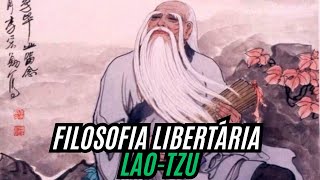 Filosofia Libertária LaoTzu [upl. by Eyks]