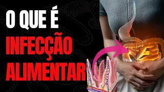 O que é infecção alimentar [upl. by Idalla]