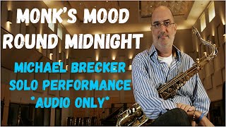 Monks Mood  Round Midnight Michael Brecker Solo Performance Audio Only [upl. by Demakis]