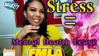 How to Navigate FMLA when dealing with MENTAL Health  STRESS Leave  Workplace AnxietyDepression [upl. by Ody]