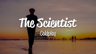 Coldplay  The Scientist Lyrics [upl. by Yerrok]