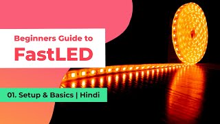 FastLED Tutorial for Beginners Part 1  Setup and Basics  WS2812b  Hindi [upl. by Meece]