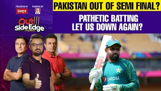 Pakistan Out of Semi Final Pathetic Batting Let Us Down Again [upl. by Coe541]