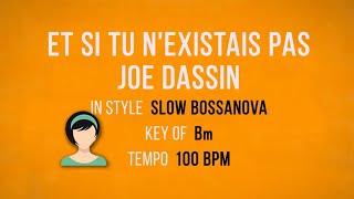 Et Si Tu Nexistais Pas  Joe Dassin  Karaoke Female Backing Track [upl. by Denice19]