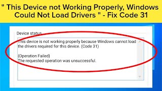 Fix Code 31 quot This Device not Working Properly Windows Could Not Load Driversquot Solved [upl. by Nowaj]