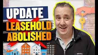 UPDATE  Leasehold Abolished  Huge NEWS For UK Leaseholders [upl. by Kemppe]