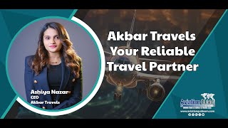 Akbar Travels  Your Reliable Travel Partner  Arabian Travel Market 2024 [upl. by Seedman]