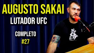 AUGUSTO SAKAI  LUTADOR UFC  Zaad Cast 27 [upl. by Nador]