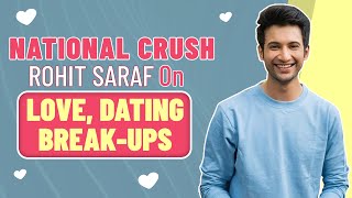 Rohit Saraf on love rejections breakup dealing with heartbreak amp creepy DMs  Mismatched [upl. by Gnus]