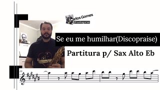 Se eu me humilharDiscopraise  Soundslice ThiagoCarlosGomes Partitura p Sax Alto [upl. by Haney52]