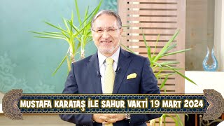 Prof Dr Mustafa Karataş ile Sahur Vakti 19 Mart 2024 [upl. by Noek]